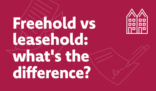 Freehold vs leasehold what's the difference 