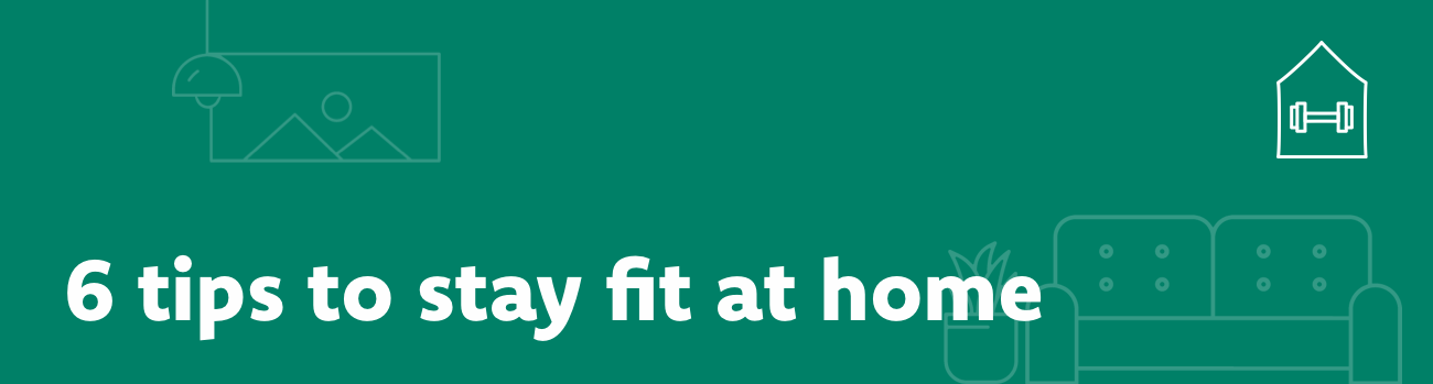 6 tips to stay fit at home banner
