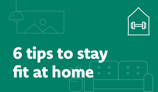6 tips to stay fit at home 