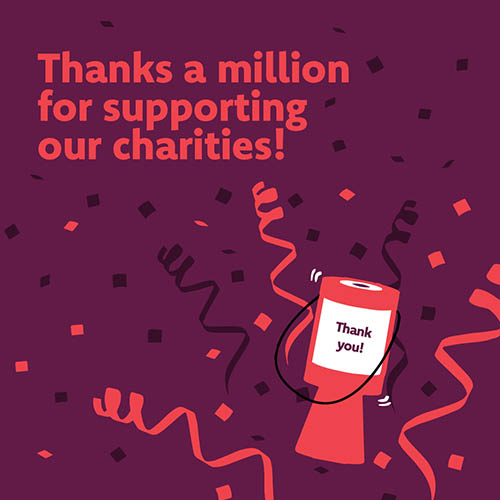 An image of a collection box with the following text: Thanks a million for supporting our charities!