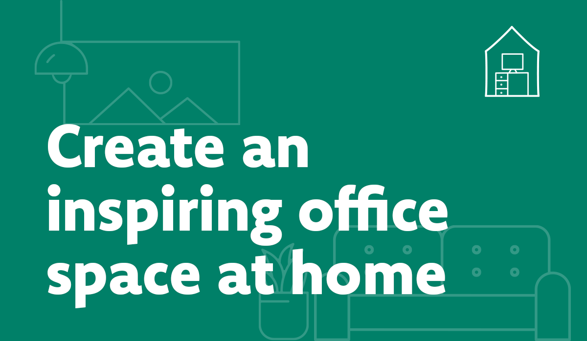 Create an inspiring office space at home