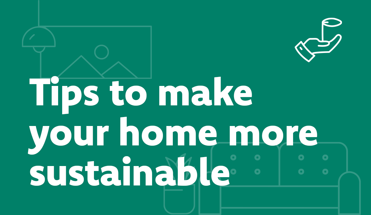 Tips to make your home more sustainable