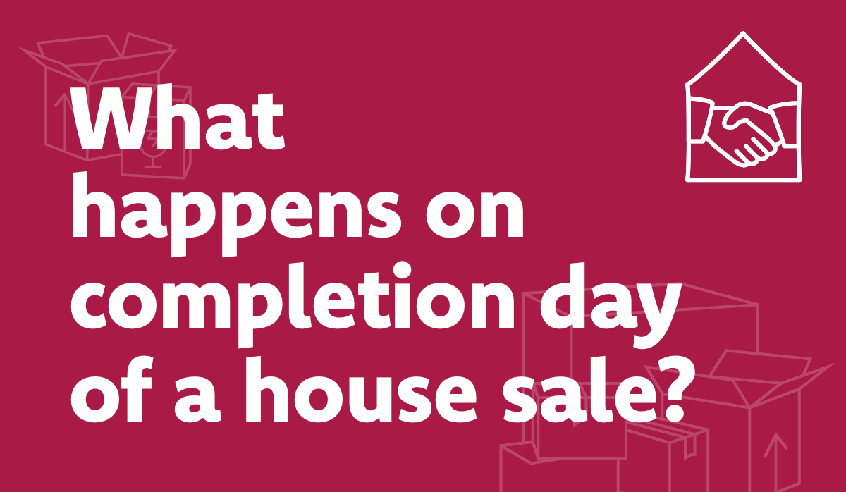 What happens on completion day of a house sale?
